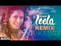 Ek Paheli Leela (Remix) Full Audio Songs | Sunny Leone