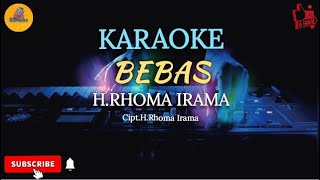 BEBAS/H.Rhoma Irama/Full lirik/Karaoke Dangdut Original
