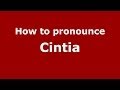 How to pronounce Cintia (Brazilian Portuguese/São Paulo, Brazil) - PronounceNames.com