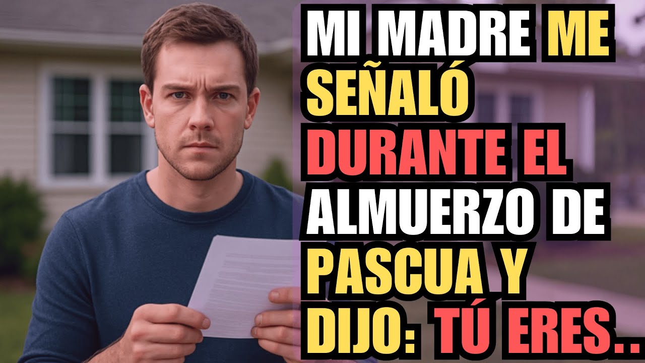 MI MADRE ME SEÑALÓ DURANTE EL ALMUERZO DE PASCUA Y DIJO: TÚ ERES LA RAZÓN POR LA QUE ESTA FAMILIA...