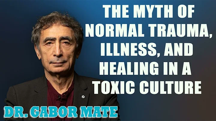 Dr Gabor Maté Live in London -  The Myth of Normal Trauma, Illness, and Healing in a Toxic Culture