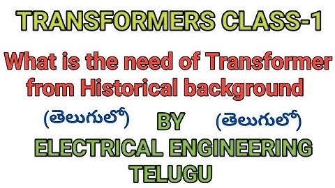 Transformers CLASS-1, need of transformers.