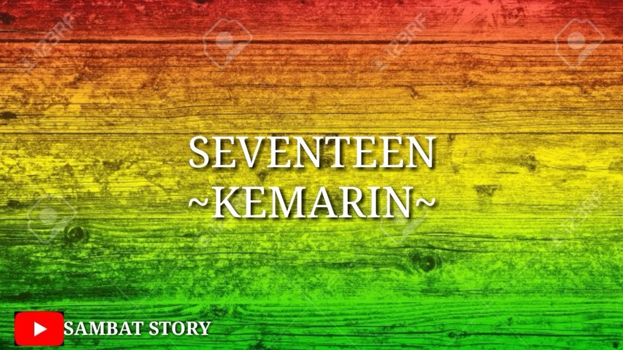 lirik lagu kemarin seventeen