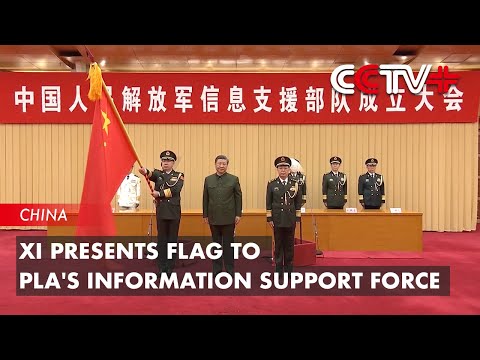 Xi Presents Flag to PLA's Information Support Force
