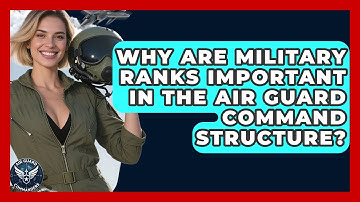 Why Are Military Ranks Important in the Air Guard Command Structure? - Air Guard Commanders