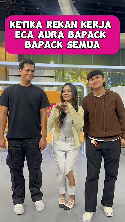 Jadi Pahamkan Kenapa Semua Sayang sama Eca Aura