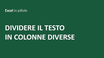 EXCEL - Dividere il testo in colonne diverse
