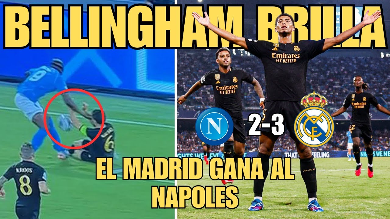 EL REAL MADRID GANA 2-3 AL NAPOLES con un BELLINGHAM BRILLANTE | GOLAZO ...