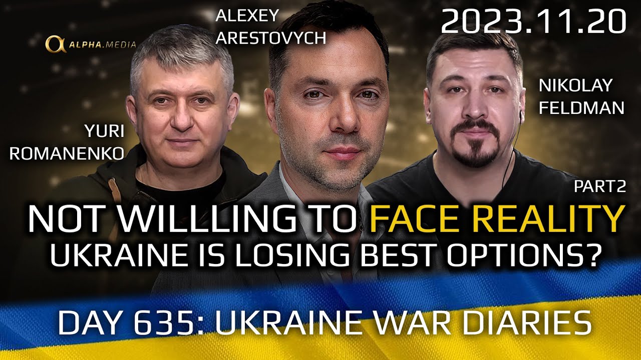 War Day 635 part 2 of 2: Ukraine is losing best options by Refusing to Acknowledge Reality.