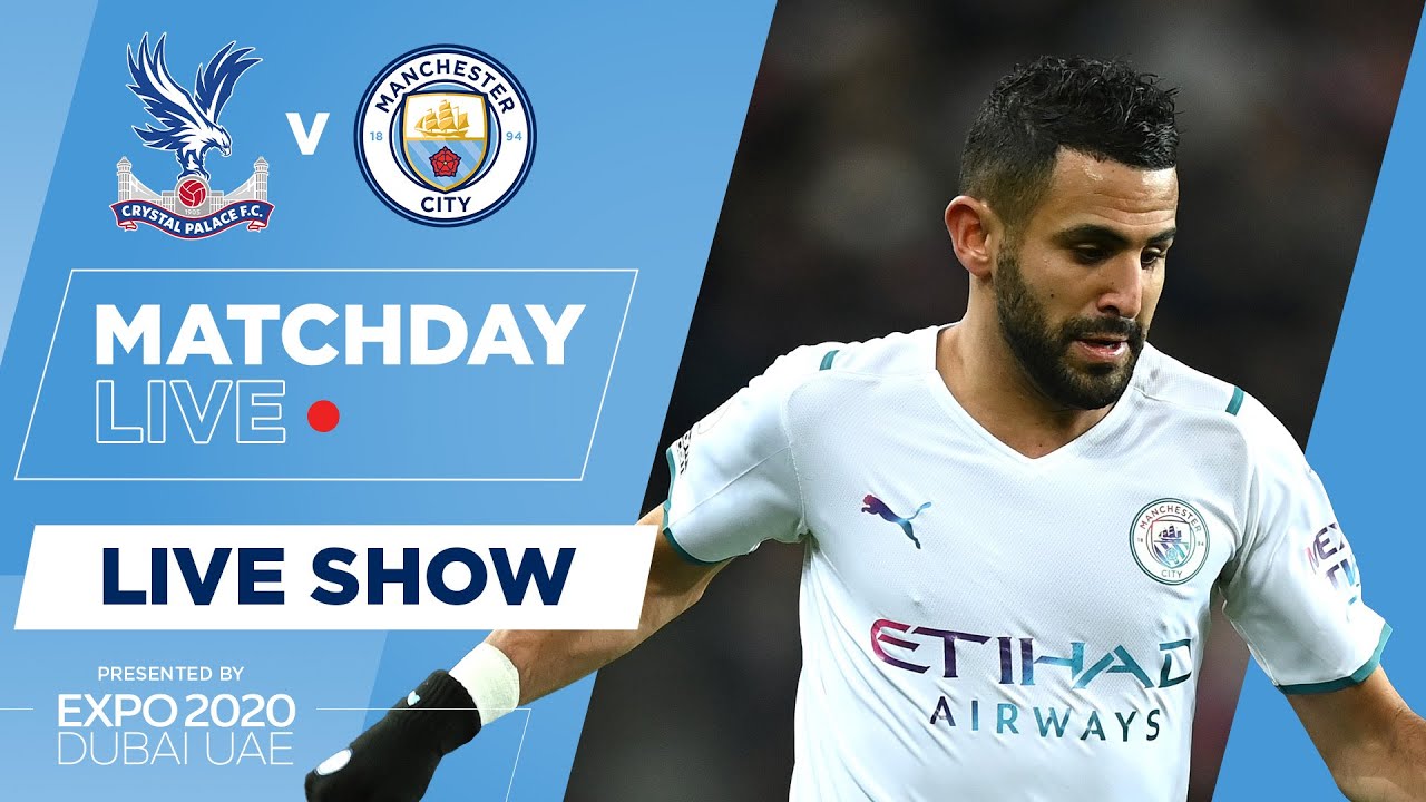 PREMIER LEAGUE MATCHDAY LIVE PRE-MATCH SHOW CRYSTAL PALACE V MAN CITY