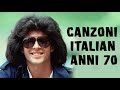 Il Meglio Della Musica Italiana | Le più belle Canzoni Italiane degli Anni 70