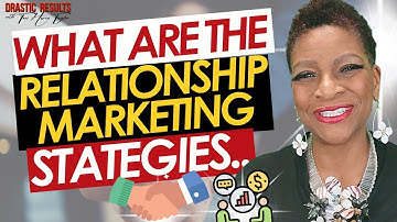 WHAT ARE THE RELATIONSHIP MARKETING STRATEGIES| Toni Harris Taylor