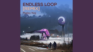 Endless Loop (Remix)