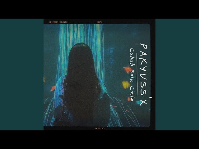 Cukup Satu Cinta (Pakyuss'X Electro Bounce Bootleg)