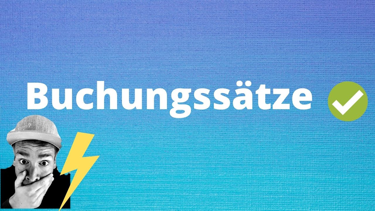 Buchungssätze einfach erklärt / Der einfache Buchungssatz - YouTube