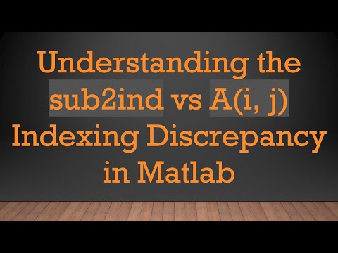 Understanding the sub2ind vs A(i, j) Indexing Discrepancy in Matlab