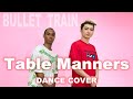 BULLET TRAIN 超特急 “Table Manners” DANCE COVER by ENDo &amp; YUKI(BULLET TRAIN)