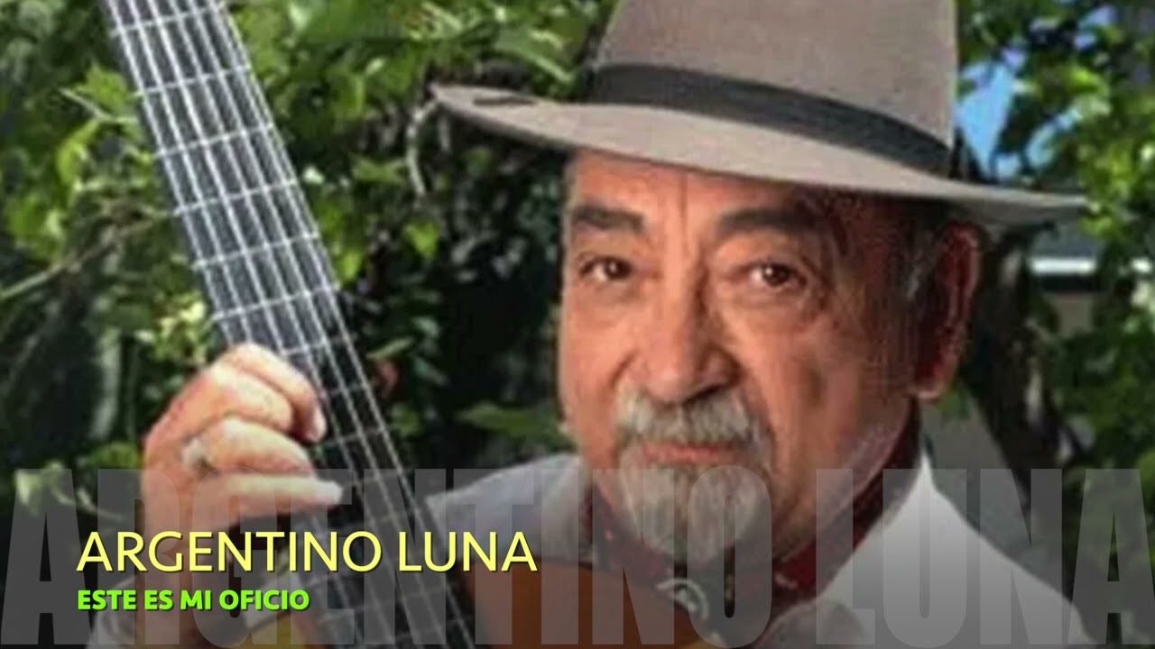 ARGENTINO LUNA - ESTE ES MI OFICIO