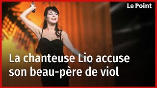 La chanteuse Lio accuse son beau-père de viol