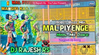 Mal Piyenge | Nagpuri Dj Song | Dj Sarzen Robot Bass | Dj Rajesh Rs