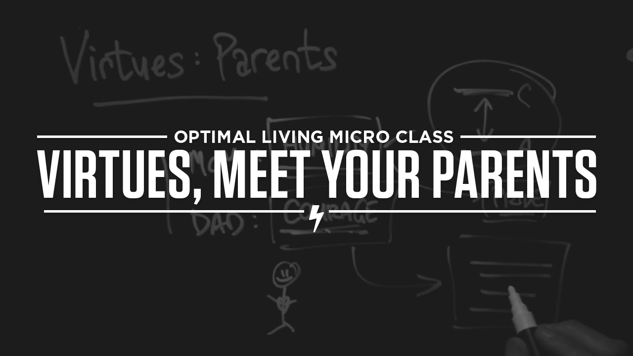 Micro Class: Virtues, Meet Your Parents!