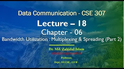 Lecture 18 - Chapter 6 Bandwidth Utilization ; Multiplexing & Spreading ( Part 2 )@Dulal-CSEcode