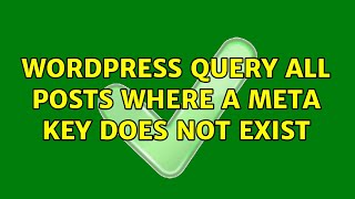 Wordpress: Query all posts where a meta key does not exist (3 Solutions!!)