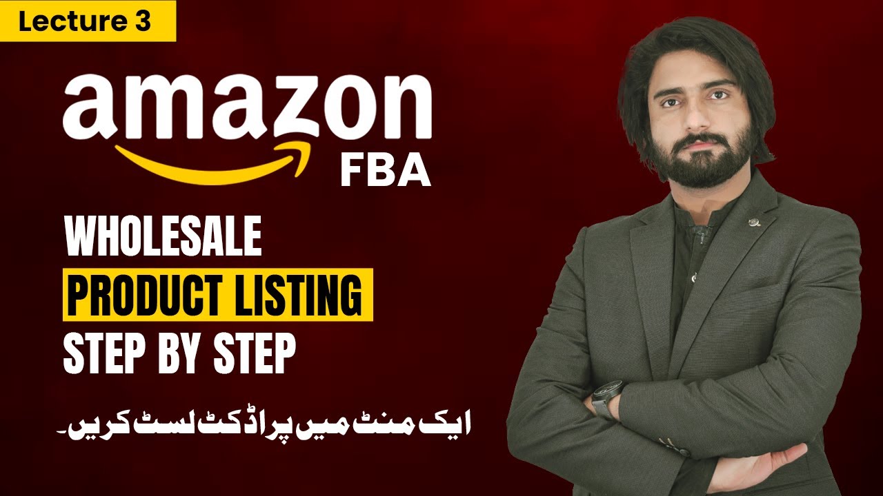 Amazon Fba Wholesale Product Listing Lec # 3 Complete Guide List a ...