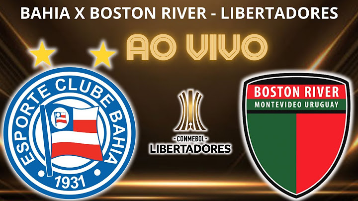 AO VIVO - BAHIA X BOSTON RIVER - LIBERTADORES DA AMÉRICA - 13-03-2025