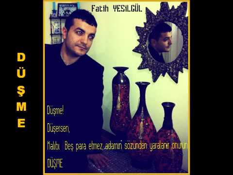 ▶ Fatih YEŞİLGÜL   Düşenin Dünyada Dostu Yok imiş 2012)   YouTube