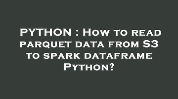 PYTHON : How to read parquet data from S3 to spark dataframe Python?