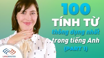 Langmaster - 100 Tính từ thông dụng nhất trong tiếng Anh (P1) [Học tiếng Anh cho người mới bắt đầu]