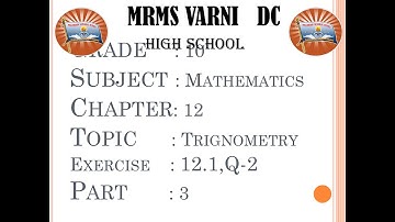 MRMS VARNI: SSC, Class 10, Maths, Paper-2, Ch-12, Application of Trigonometry, part-3, Ex-12.1,Q-2