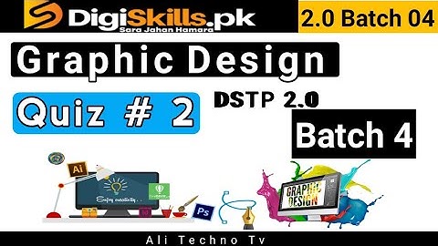 Graphic Design Quiz 2 Batch 4 | Digiskills 2.0