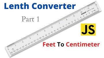 How to create Feet to Centimeter Converter | Lenth Converter | Javascript