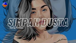 MIX PORTU ¦¦ SIMPAN DUSTA 👑 ×(Epang Remixer) ¦¦ NEW REMIX 2026