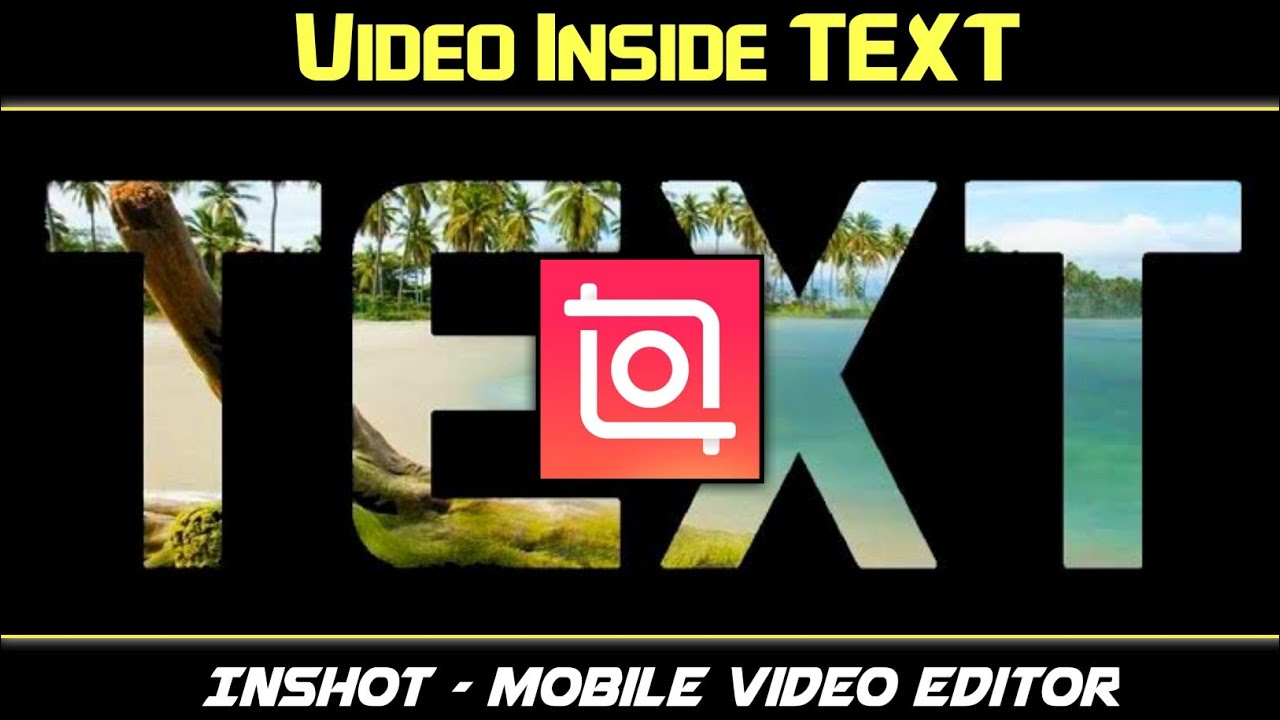 Inshot How to Edit VIDEO Inside TEXT In Inshot Video Editor InShot