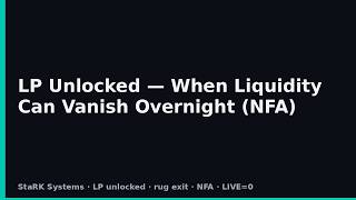LP Unlocked — When Liquidity Can Vanish Overnight (NFA)