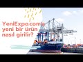 YeniExpo.com&#39;a yeni bir ürün nasıl girilir?