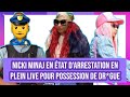 Nicki minaj arrte par la police en plein live pour possession de drgues  wassvpgirls