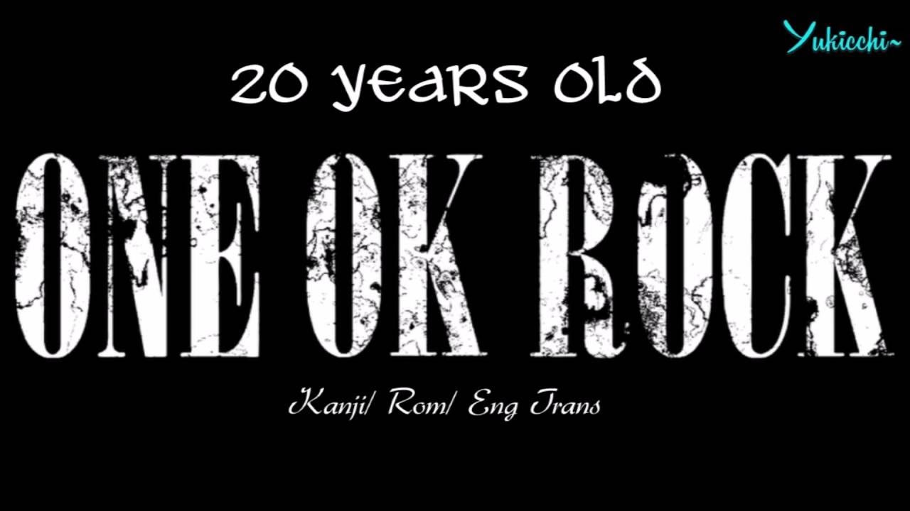 20 years old (Kanji/ Roman/ Eng Trans) - One Ok Rock (Kanjo Effect
