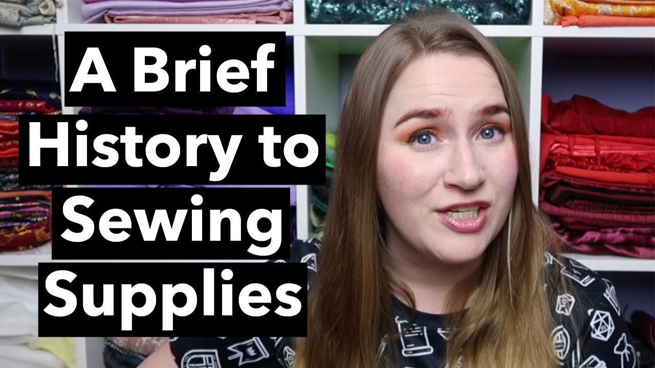 A Brief History of Sewing Supplies YouTube