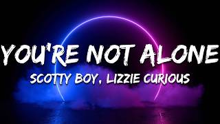 You're Not Alone - Scotty Boy & Lizzie Curious (Paige Remix)
