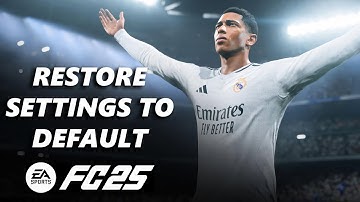 EA Sports FC 25: How To Restore Game Settings To Default