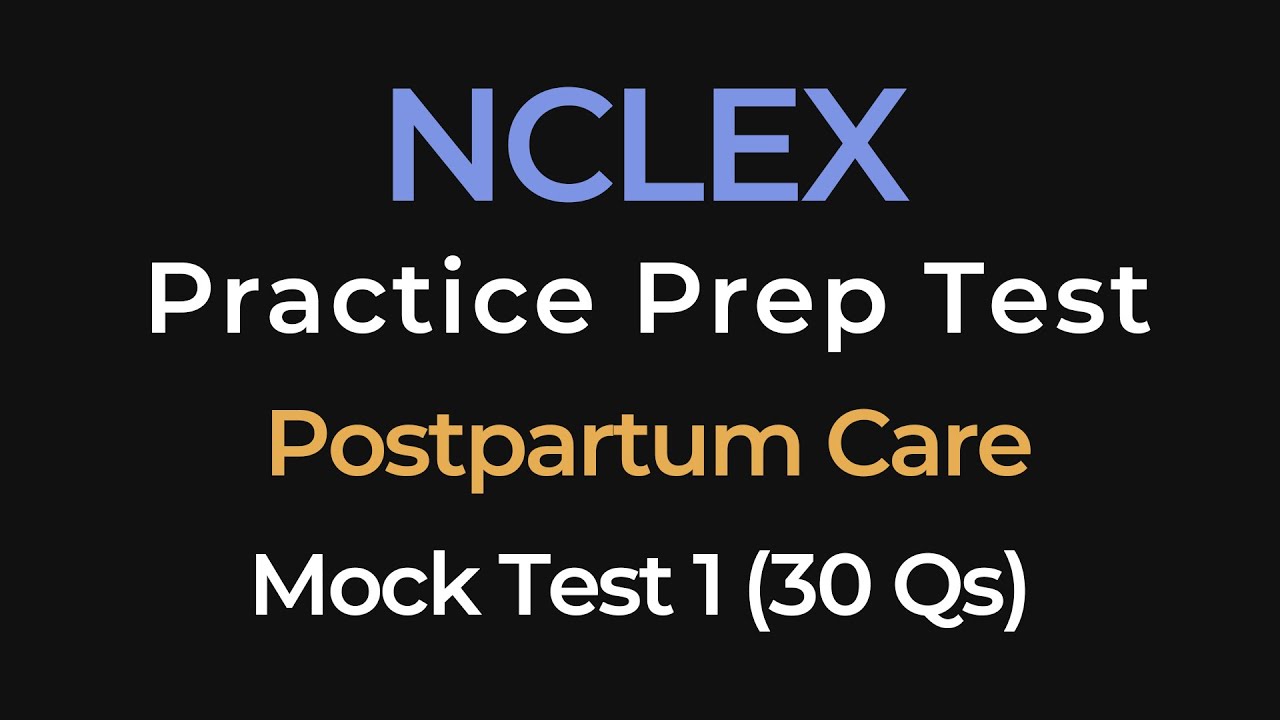 NCLEX Practice Test 1 | Postpartum Care | Postpartum Care, Lochias | 30 Questions