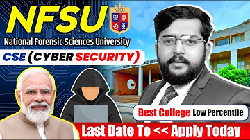 NFSU Btech & Mtech Cyber security Complete Review | Application process, Placement statics , cut off