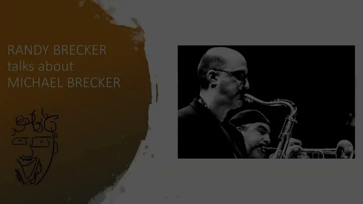 Randy Brecker talks about Michael Brecker