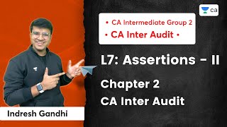 L7: Assertions -II | Chapter 2 | CA Inter Audit | Indresh Gandhi | Unacademy CA Intermediate Group 2
