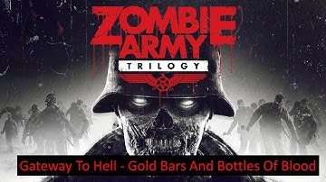 Zombie Army Trilogy - Gateway To Hell - Gold Bars And Bottles Of Blood