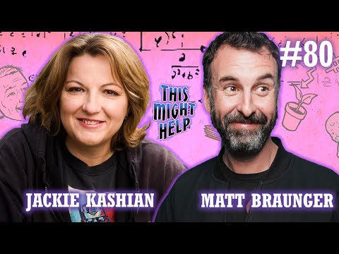 This Might Help With Matt Braunger | EP# 80 Jackie Kashian Has Advice From the Road, and Her Heart!